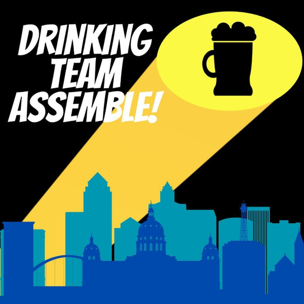 Drinking Team Assemble  Podcast Merch